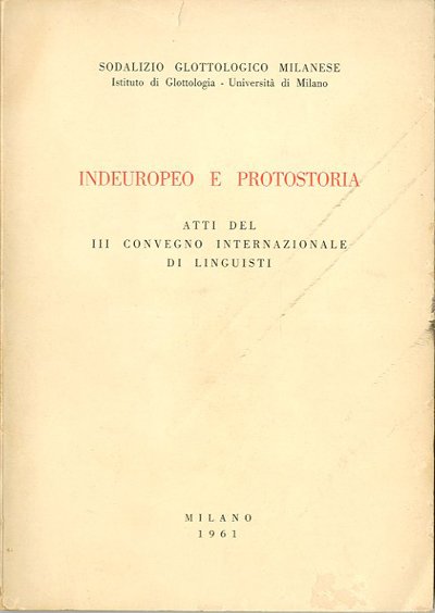 Indeuropeo e protostoria. Atti del III Convegno internazionale di linguisti …