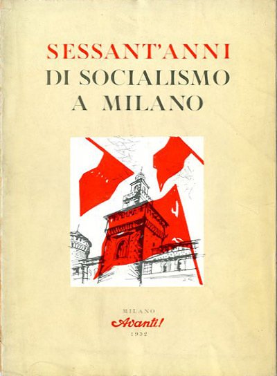 Sessant'anni di socialismo a Milano.