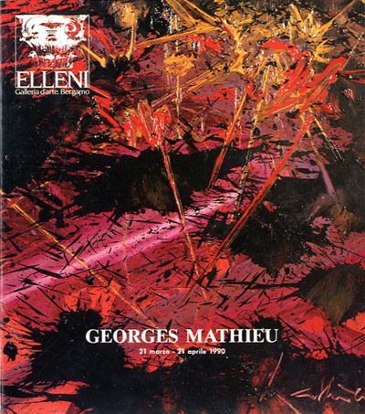 Georges Mathieu. 21 marzo - 21 aprile 1990.