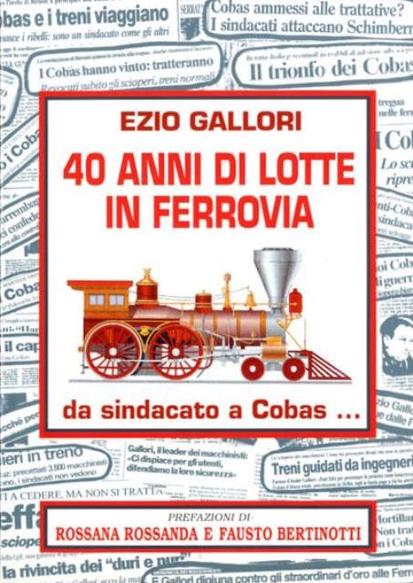 40 anni di lotte in ferrovia. Da sindacato a Cobas.