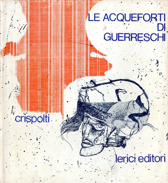 Le acqueforti di Guerreschi, 1952-1966.