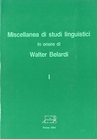 Miscellanea di studi linguistici in onore di Walter Belardi. Tomo …