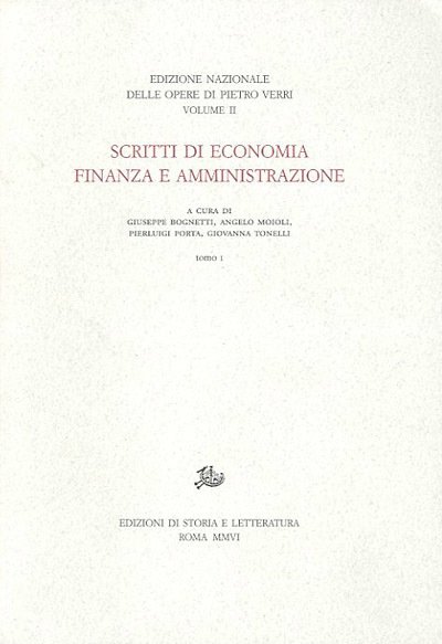 Edizione nazionale delle opere di Pietro Verri. Scritti di economia, …