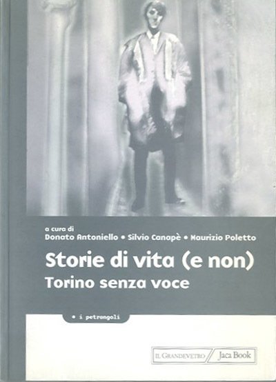 Storie di vita (e non). Torino senza voce.