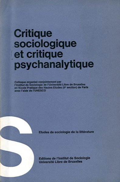 Critique sociologique et critique psychanalytique. Colloque organise conjointement par l'Institut …