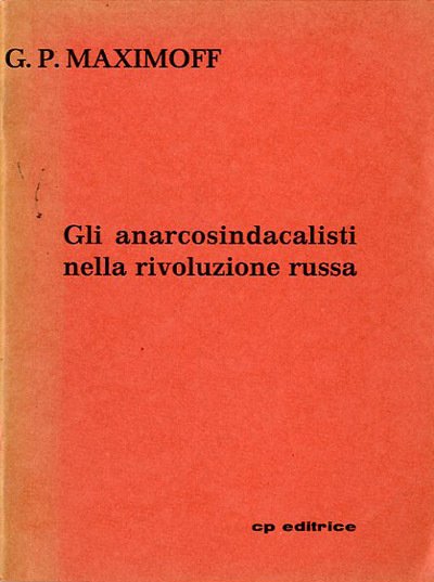 Gli anarcosindacalisti nella rivoluzione russa.