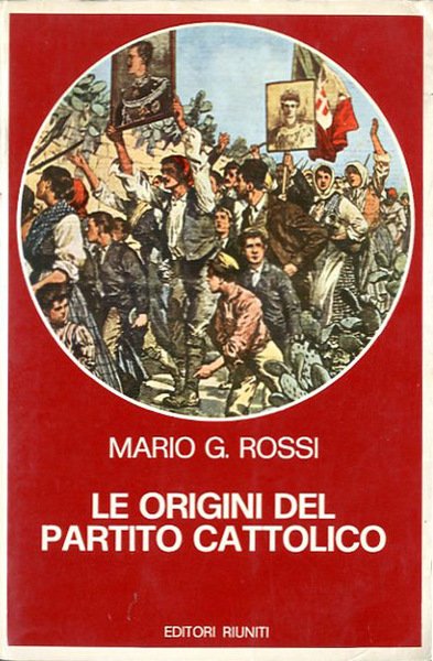 Le origini del partito cattolico. Movimento cattolico e lotta di …