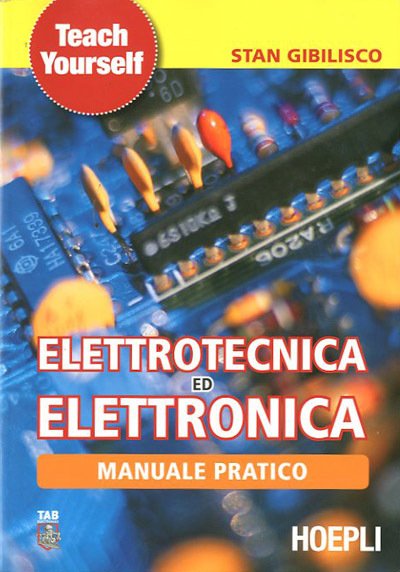 Manuale pratico di elettrotecnica ed elettronica.