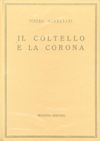 Il coltello e la corona. Con tre figure di Luciano …