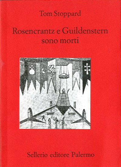 Rosencrantz e Guildenstern sono morti.