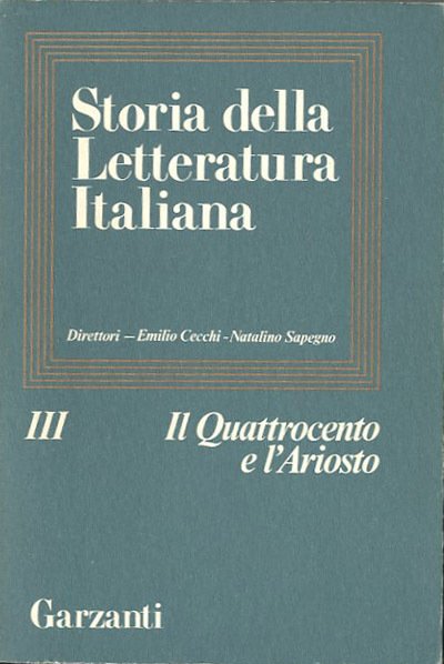 Storia della letteratura italiana. Vol. 3. Il Quattrocento e l'Ariosto.