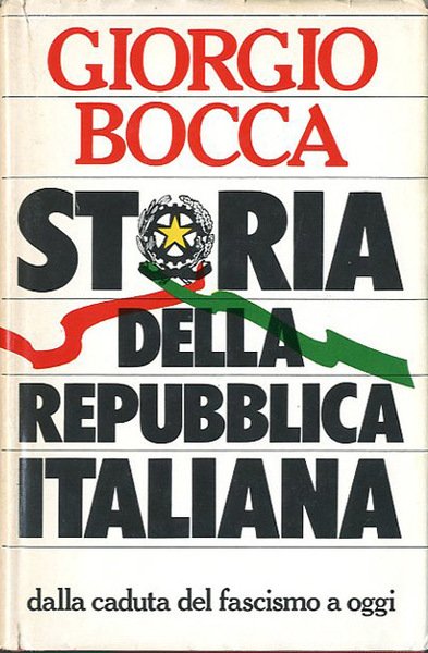 Storia della Repubblica italiana. Dalla caduta del fascismo a oggi.