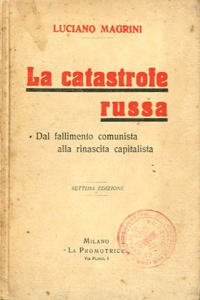 La catastrofe russa. Dal fallimento comunista alla rinascita capitalista.