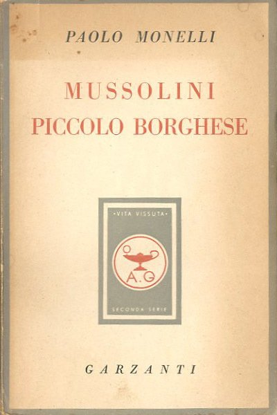 Mussolini piccolo borghese.