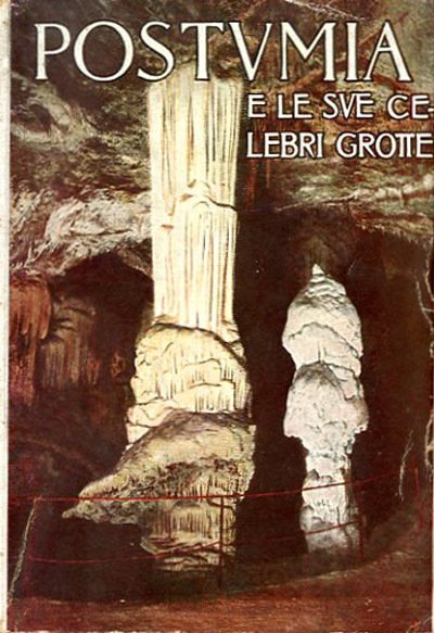 Postumia ed il fantastico mondo sotterraneo delle sue celebri grotte.