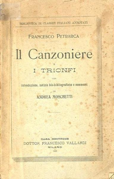 Il Canzoniere e i Trionfi.