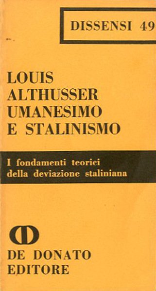 Umanesimo e stalinismo. I fondamenti teorici della deviazione staliniana.