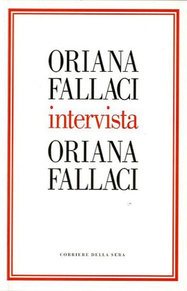 Oriana Fallaci intervista Oriana Fallaci.