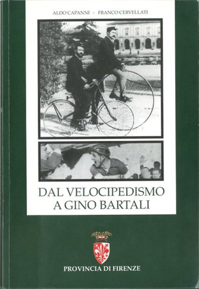 Dal velocipedismo a Gino Bartali. Storia del ciclismo in provincia …