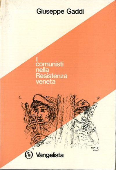 I comunisti nella Resistenza veneta.
