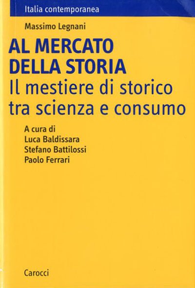 Al mercato della storia. Il mestiere di storico tra scienza …