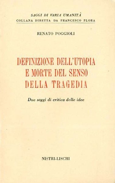 Definizione dell'utopia e morte del senso della tragedia. Due saggi …