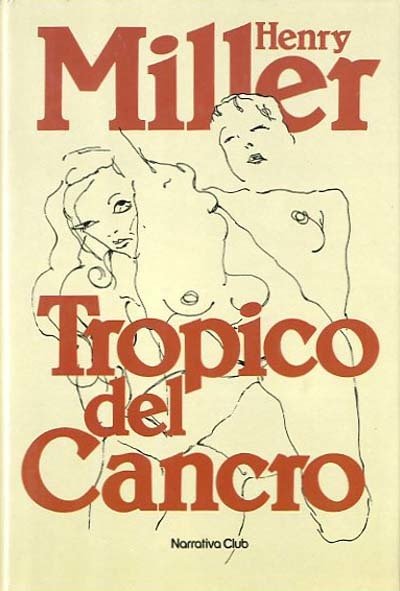 Tropico del Cancro. Romanzo.