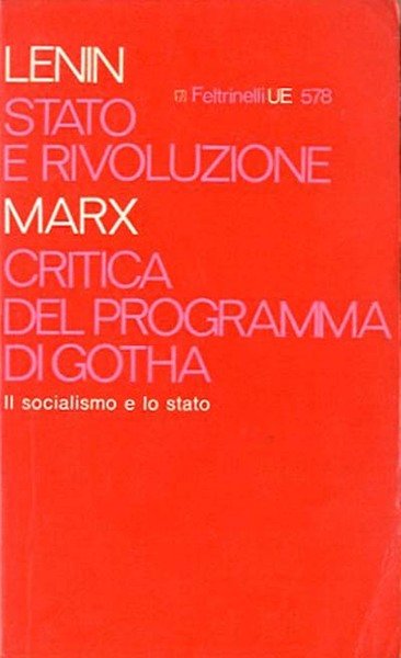 Stato e rivoluzione. preceduto da «Critica del programma di Gotha» …