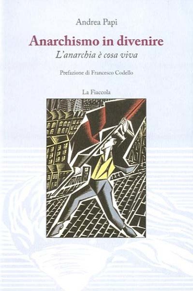 Anarchismo in divenire. L'anarchia è cosa viva.