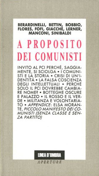 A proposito dei comunisti. Seguito da: Piccolo manifesto dei comunisti …