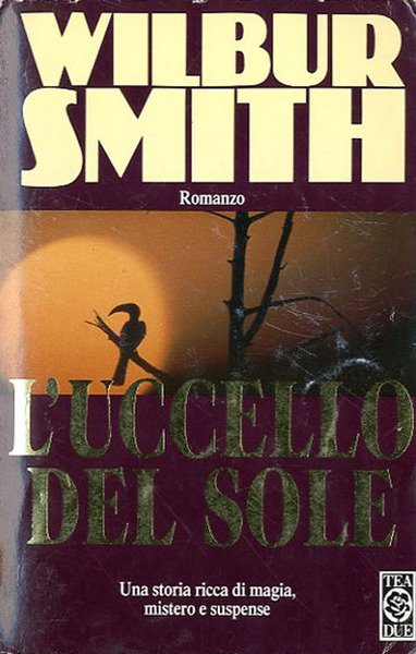 L'uccello del sole. Romanzo.