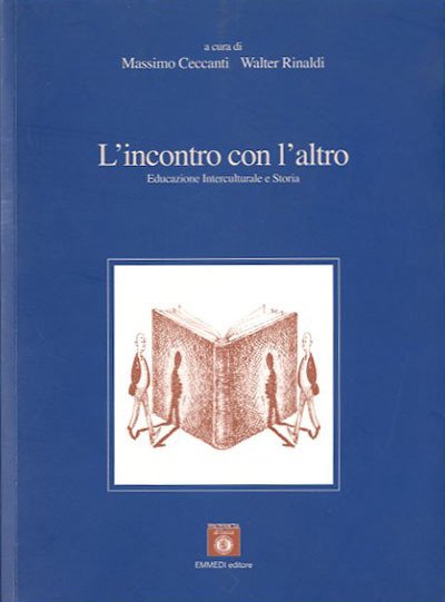 L'incontro con l'altro. Educazione Interculturale e Storia.