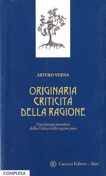 Originaria criticità della ragione. Una lettura teoretica della "Critica della …