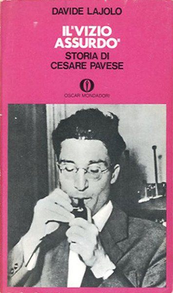 Il vizio assurdo. Storia di Cesare Pavese.