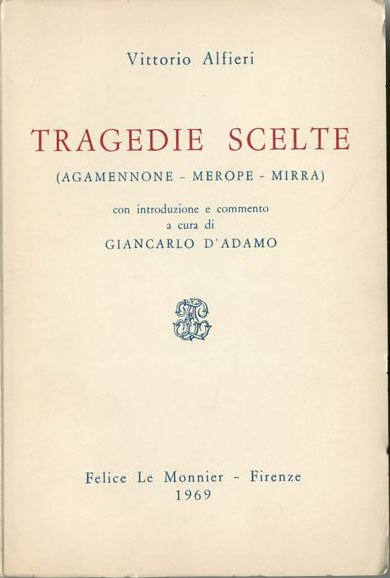 Tragedie scelte. Agamennone-Merope-Mirra.