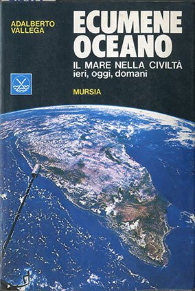 Ecumene oceano. Il mare nella civiltà: ieri, oggi, domani.