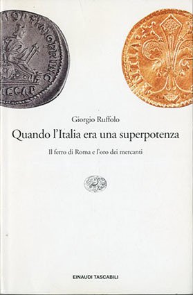 Quando l'Italia era una superpotenza. il ferro di Roma e …