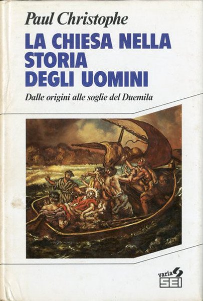 La Chiesa nella storia degli uomini. Dalle origini alle soglie …