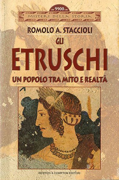 Gli Etruschi. Un popolo tra mito e realtà.