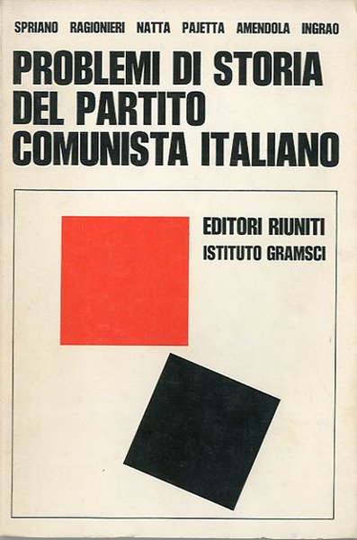 Problemi di storia del Partito comunista italiano.