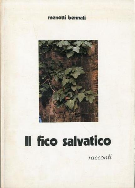 Il fico selvatico.