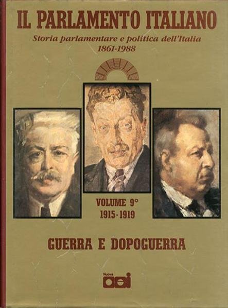 Il Parlamento italiano, 1861-1988. Vol. 9. Guerra e dopoguerra (1915-1919): …