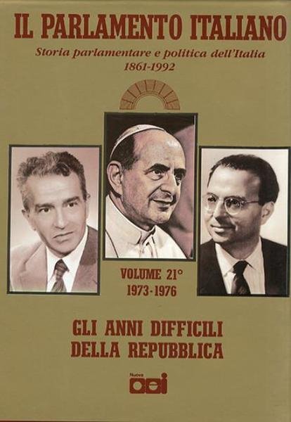 Il Parlamento italiano, 1861-1988. Vol. 21. Gli anni difficili della …