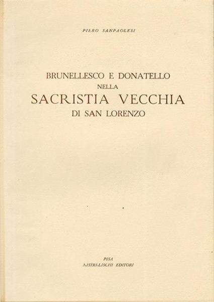 Brunellesco e Donatello nella Sacristia vecchia di San Lorenzo.