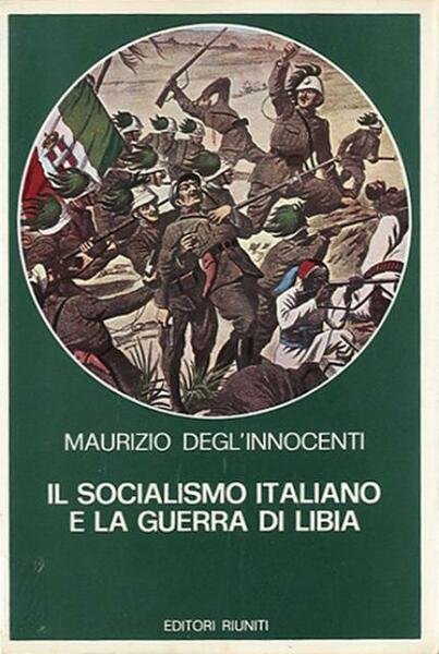 Il socialismo italiano e la guerra di Libia.