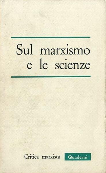 Sul marxismo e le scienze. «Critica marxista. Quaderni», n. 6 …