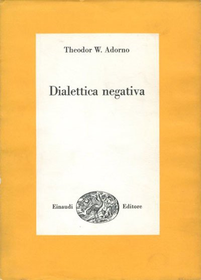 Dialettica negativa.