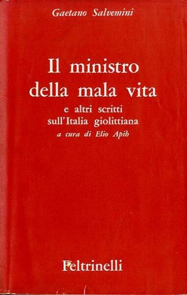 Il ministro della mala vita e altri scritti sull'Italia giolittiana.