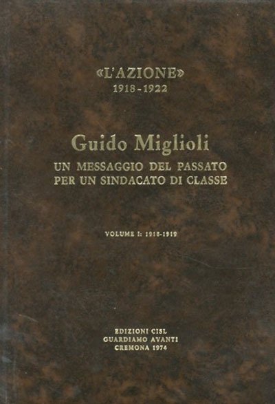 Guido Miglioli. Un messaggio del passato per un sindacato di …