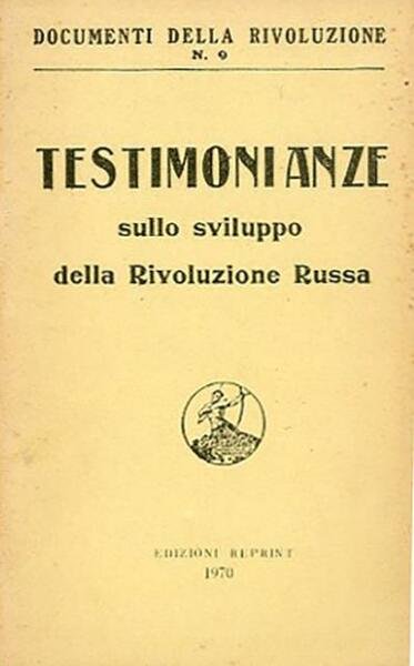 Testimonianze sullo sviluppo della Rivoluzione Russa.